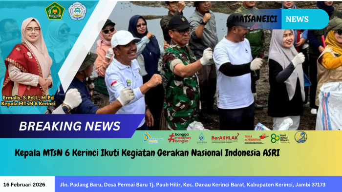 Kepala MTsN 6 Kerinci Ikuti Kegiatan Gerakan Nasional Indonesia ASRI Kepala MTsN 6 Kerinci Ikuti Kegiatan Gerakan Nasional Indonesia ASRI