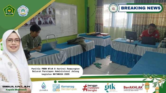 Panitia PMBM MTsN 6 Kerinci Rampungkan Seluruh Persiapan Administrasi Jelang Kegiatan MATAMUDA Panitia PMBM MTsN 6 Kerinci Rampungkan Seluruh Persiapan Administrasi Jelang Kegiatan MATAMUDA