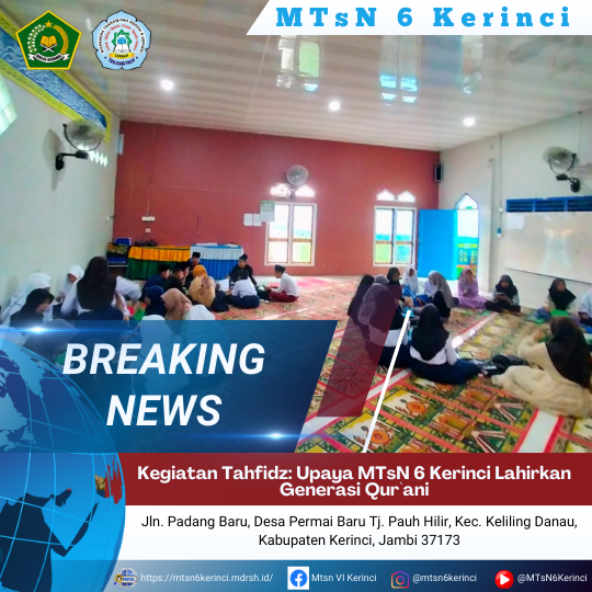 Kegiatan Tahfidz: Upaya MTsN 6 Kerinci Lahirkan Generasi Qur`ani Kegiatan Tahfidz: Upaya MTsN 6 Kerinci Lahirkan Generasi Qur`ani