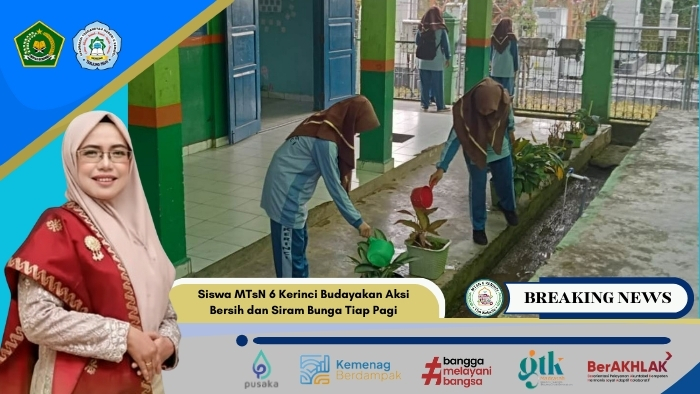 Tingkatkan Kedisiplinan, Siswa MTsN 6 Kerinci Budayakan Aksi Bersih dan Siram Bunga Tiap Pagi