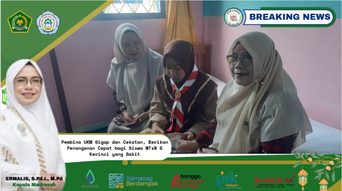 Pembina UKM Sigap dan Cekatan, Berikan Penanganan Cepat bagi Siswa MTsN 6 Kerinci yang Sakit Pembina UKM Sigap dan Cekatan, Berikan Penanganan Cepat bagi Siswa MTsN 6 Kerinci yang Sakit